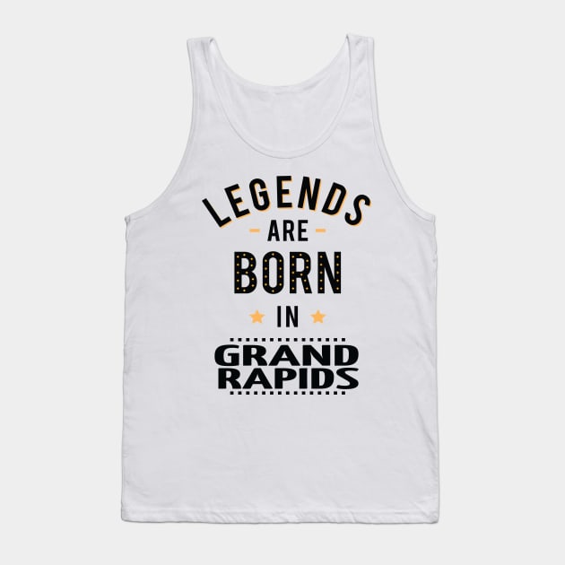 Legends Are Born In Grand Rapids Tank Top by ProjectX23Red